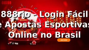 888rio - Login Fácil e Apostas Esportivas Online no Brasil